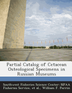 Partial Catalog of Cetacean Osteological Specimens in Russian Museums