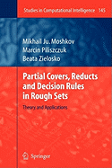 Partial Covers, Reducts and Decision Rules in Rough Sets: Theory and Applications