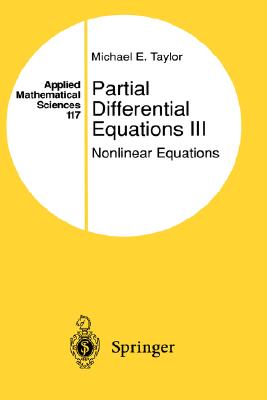 Partial Differential Equations III: Nonlinear Equations - Taylor, Michael