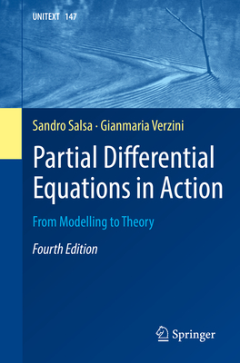 Partial Differential Equations in Action: From Modelling to Theory - Salsa, Sandro, and Verzini, Gianmaria