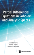 Partial Differential Equations in Sobolev & Analytic Spaces