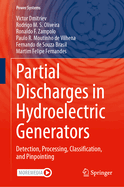 Partial Discharges in Hydroelectric Generators: Detection, Processing, Classification, and Pinpointing