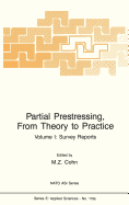 Partial Prestressing, from Theory to Practice: Volume I. Survey Reports