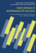 Participation Et Responsabilit?s Sociales: Un Nouveau Paradigme Pour l'Inclusion Des Personnes Avec Une D?ficience Intellectuelle
