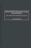 Participation Programs in Work Organizations: Past, Present, and Scenarios for the Future