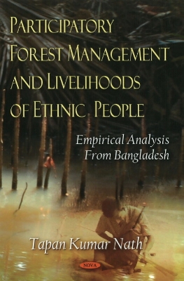 Participatory Forest Management and Livelihoods of Ethnic People: Empirical Analysis from Bangladesh - Nath, Tapan Kumar