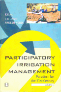 Participatory Irrigation Management: Paradigm for the 21st Century (Vol. 1 and 2)