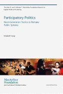 Participatory Politics: Next-Generation Tactics to Remake Public Spheres