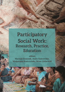 Participatory Social Work: Research, Practice, Education