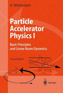 Particle Accelerator Physics I: Basic Principles and Linear Beam Dynamics