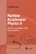 Particle Accelerator Physics II: Nonlinear and Higher-Order Beam Dynamics