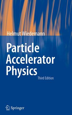 Particle Accelerator Physics - Wiedemann, Helmut