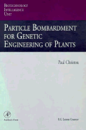 Particle Bombardment for Genetic Engineering of Plants