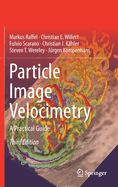 Particle Image Velocimetry: A Practical Guide