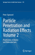 Particle Penetration and Radiation Effects Volume 2: Penetration of Atomic and Molecular Ions