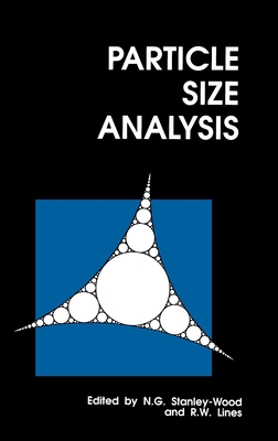 Particle Size Analysis - Stanley-Wood, N G (Editor), and Lines, R W (Editor)