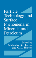 Particle Technology and Surface Phenomena in Minerals and Petroleum