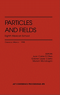Particles and Fields: Eighth Mexican School: Oaxaca de Juarez, Mexico, November 20-28, 1998