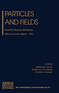 Particles and Fields: Seventh Mexican Workshop, Merida, Yucatan, Mexico, 10-17 November 1999