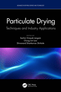 Particulate Drying: Techniques and Industry Applications