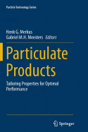 Particulate Products: Tailoring Properties for Optimal Performance