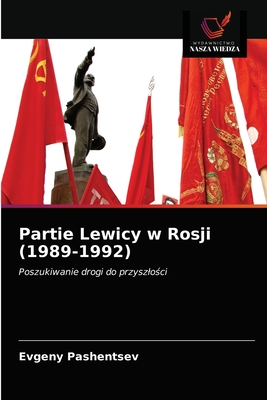 Partie Lewicy w Rosji (1989-1992) - Pashentsev, Evgeny