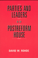 Parties and Leaders in the Postreform House