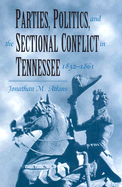 Parties Politics Sectional Conflict: Tennessee 1832-1861