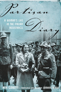 Partisan Diary: A Woman's Life in the Italian Resistance