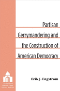 Partisan Gerrymandering and the Construction of American Democracy