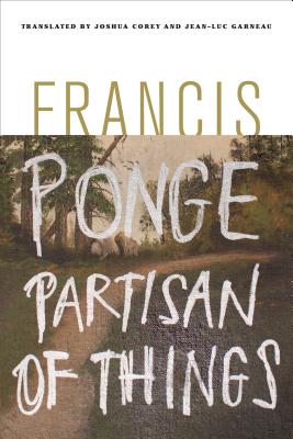 Partisan of Things - Ponge, Francis