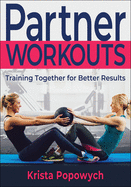 Partner Workouts: Training Together for Better Results