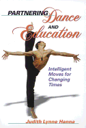 Partnering Dance and Education: Intelligent Moves Changing Times