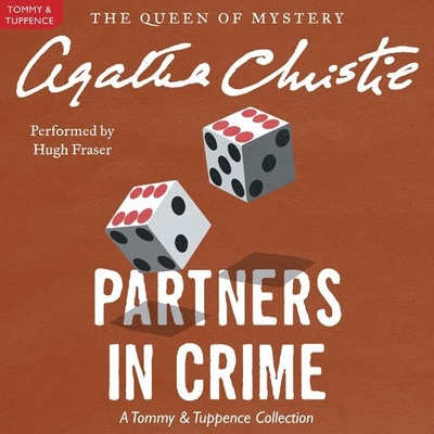 Partners in Crime: A Tommy and Tuppence Mystery - Christie, Agatha, and Fraser, Hugh, Sir (Read by)