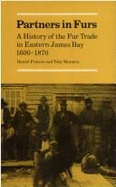 Partners in Furs: A History of the Fur Trade in Eastern James Bay, 1600-1870