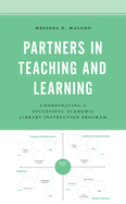 Partners in Teaching and Learning: Coordinating a Successful Academic Library Instruction Program