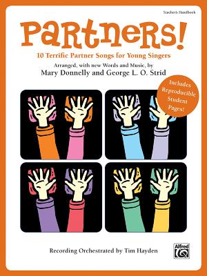 Partners! Teacher's Handbook: 10 Terrific Partner Songs for Young Singers - Donnelly, Mary, and Strid, George L O, and Hayden, Tim