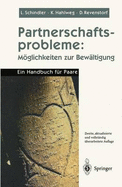 Partnerschaftsprobleme: M Glichkeiten Zur Bew Ltigung: Ein Handbuch Fur Paare (3., Aktualisierte U. Vollst. B)