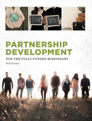 Partnership Development: For the Fully Funded Missionary - Parker, Rob