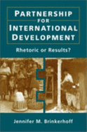 Partnership for International Development: Rhetoric or Results? - Brinkerhoff, Jennifer M.