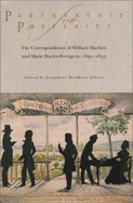 Partnership for Posterity: The Correspondence of William Maclure and Marie Duclos Fretageot, 1820-1833
