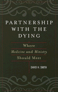 Partnership with the Dying: Where Medicine and Ministry Should Meet