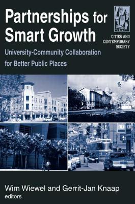 Partnerships for Smart Growth: University-Community Collaboration for Better Public Places - Knaap, Gerrit, and Wiewel, Wim