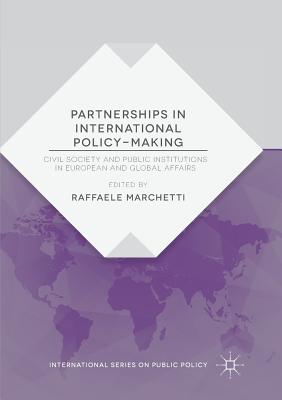 Partnerships in International Policy-Making: Civil Society and Public Institutions in European and Global Affairs - Marchetti, Raffaele (Editor)