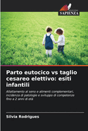 Parto eutocico vs taglio cesareo elettivo: esiti infantili