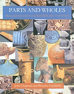 Parts and Wholes: Fragmentation in Prehistoric Context