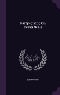 Party-giving On Every Scale