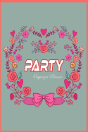 Party Organizer Planner ( Design for Any Party Or Event ): Party Organizer Planner Design for Any Party Or Event such as Valentine, Birthday, prom, Thanksgiving and more