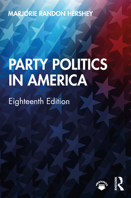 Party Politics in America - Hershey, Marjorie Randon