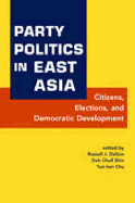 Party Politics in East Asia: Citizens, Elections, and Democratic Development